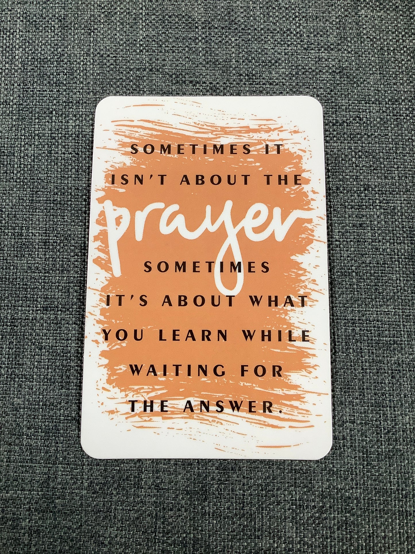 Sometimes it Isn't About the Prayer Prayer Card