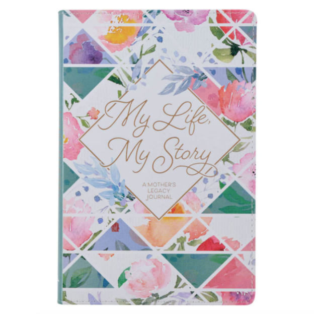 My Life, My Story - A Mother's Legacy Journal