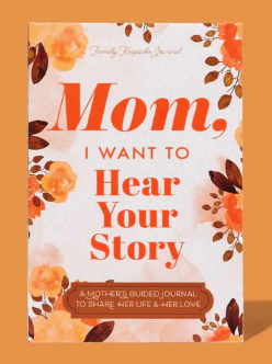 Mom, I Want to Hear Your Story