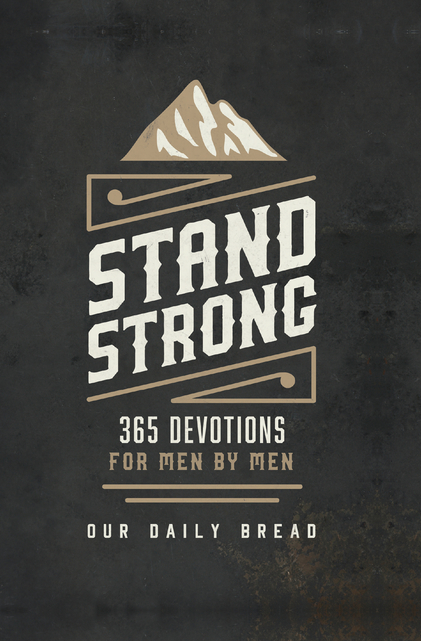 Stand Strong: 365 Devotions for Men by Men