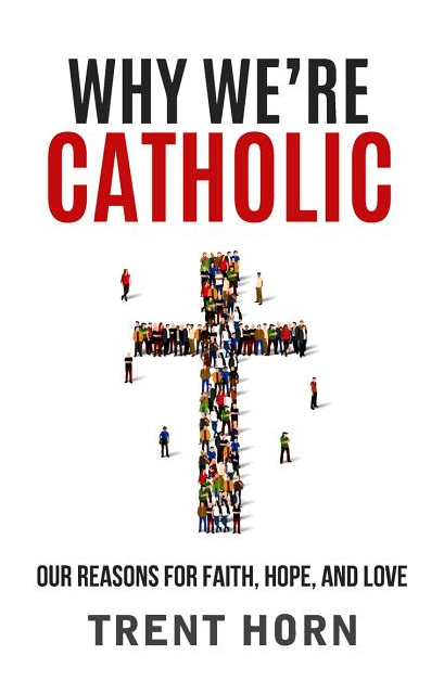 Why We're Catholic: Our Reason