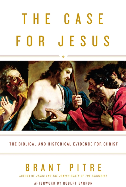 The Case for Jesus: The Biblical and Historical Evidence for Christ
