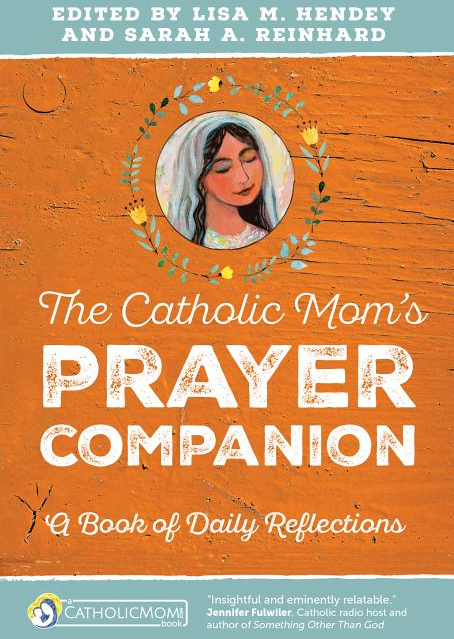 The Catholic Mom's Prayer Companion: A Book of Daily Reflections