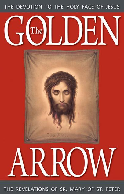 The Golden Arrow: The Revelations of Sr. Mary of St. Peter