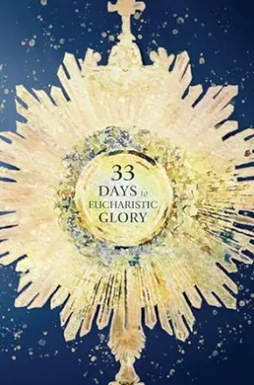 33 Days to Eucharistic Glory