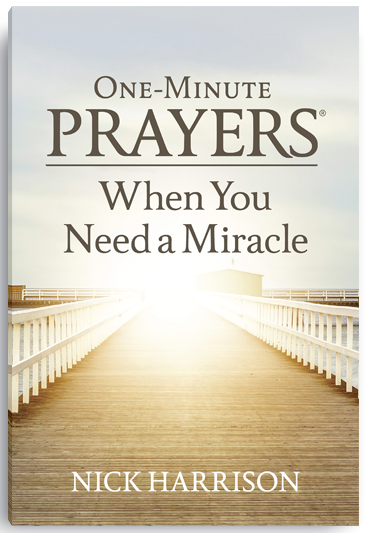 One-Minute Prayers When You Need a Miracle