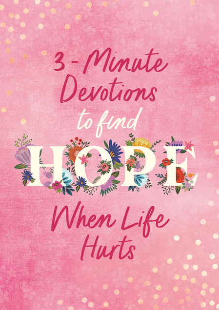 3-Minute Devotions to Find Hope When Life Hurts