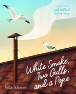 White Smoke, Two Gulls, and a Pope