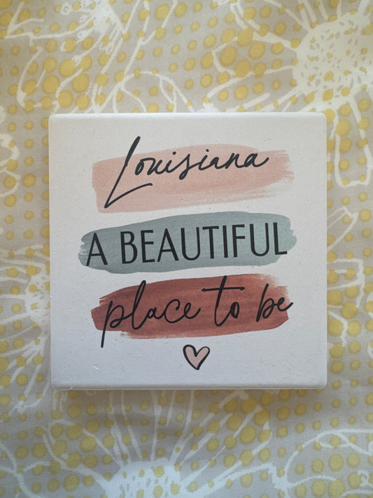 Louisiana is a Beautiful Place to Be Ceramic Coaster