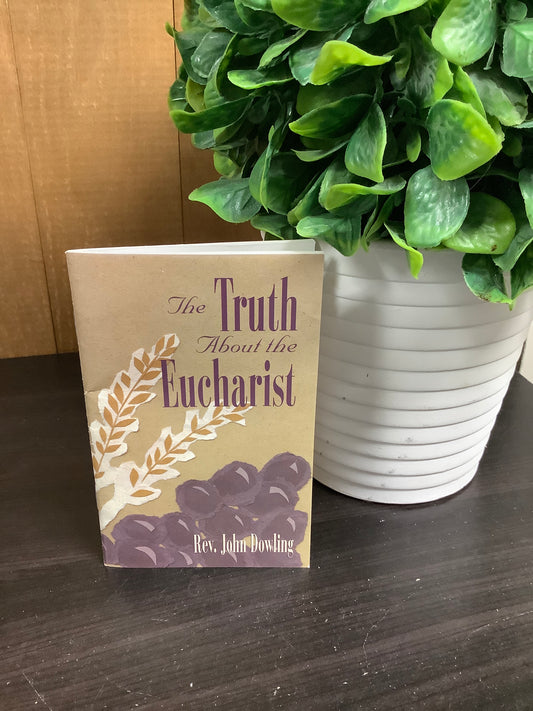 The Truth About the Eucharist