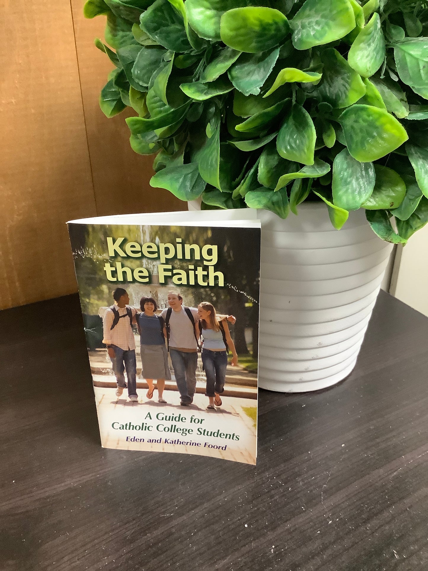 Keeping the Faith: A Guide for Catholic College Students