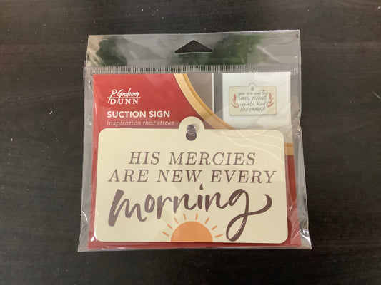 Suction Sign- His Mercies Are New Every Morning