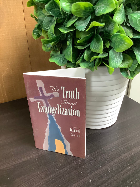 The Truth About Evangelization
