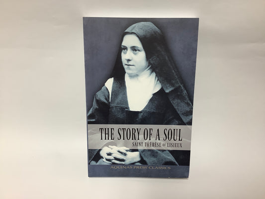 The Story of a Soul: St. Therese of Lisieux