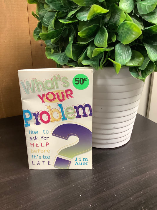 What's Your Problem: How to Ask for Help Before It's Too Late