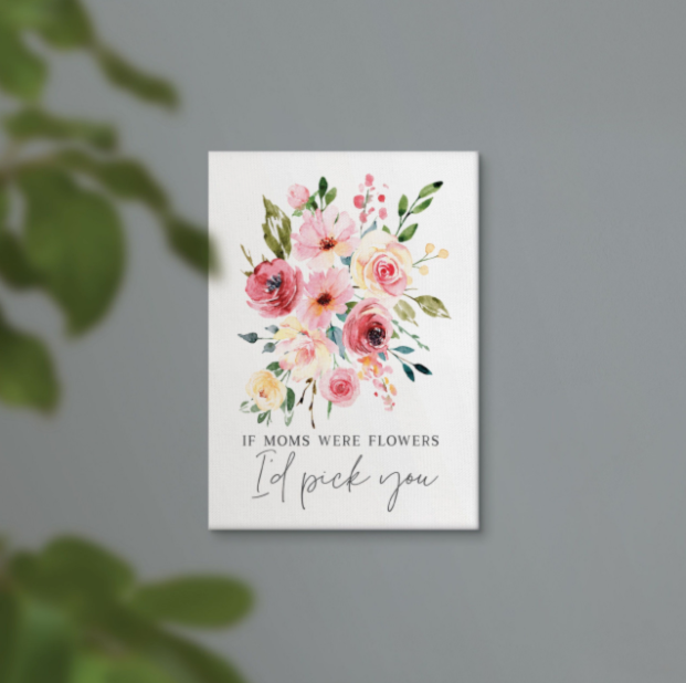 Canvas - If Moms Were Flowers