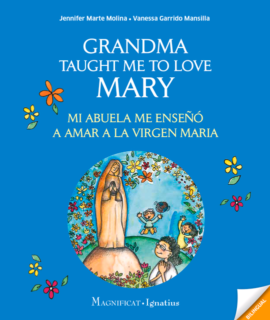 Grandma Taught Me to Love Mary: Mi Abuela Me Enseño a Amar a la Virgen Maria