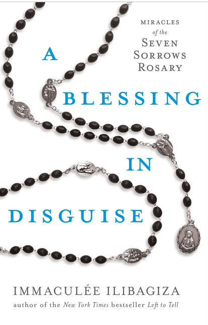 A Blessing in Disguise: Miracles of the Seven Sorrows Rosary