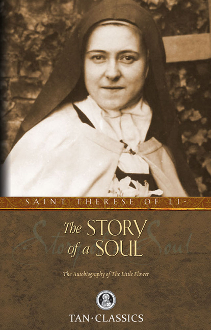The Story of a Soul: The Autobiography of the Little Flower