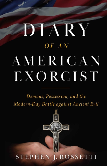 Diary of an American Exorcist: Demons, Possession, and the Modern-Day Battle against Ancient Evil