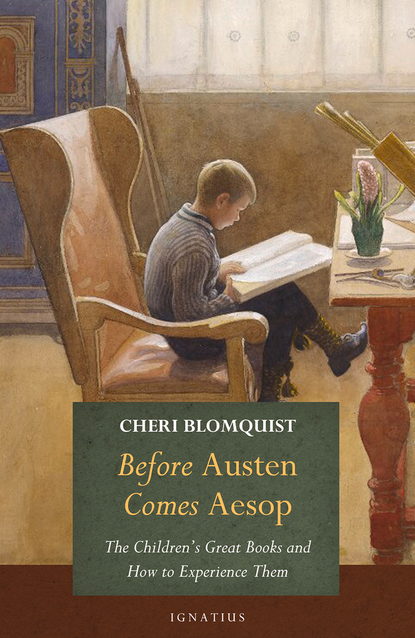 Before Austen Comes Aesop: The Children's Great Books and How to Experience Them