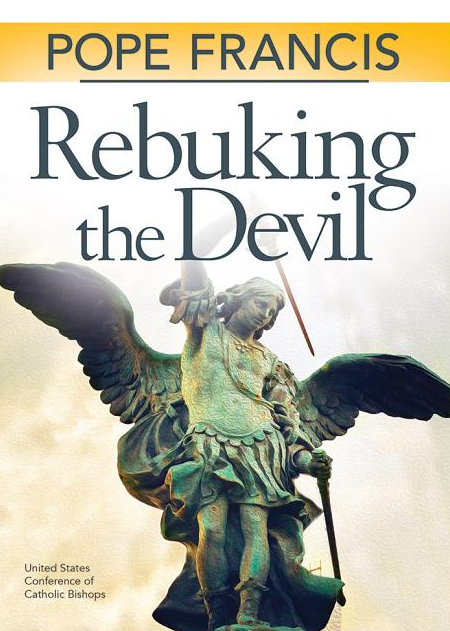 Pope Francis: Rebuking the Devil
