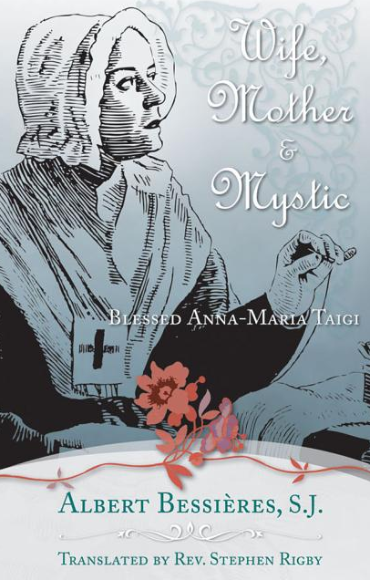 Wife Mother & Mystic: Blessed Anna-Maria Taigi