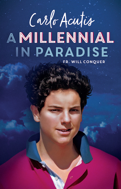 A Millennial in Paradise: Carlo Acutis