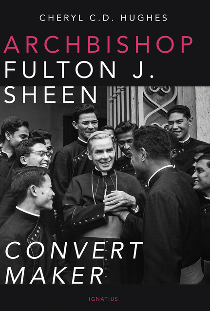 Archbishop Fulton J. Sheen: Convert Maker