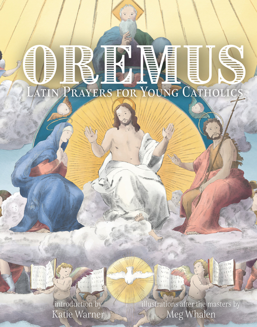 Oremus: Latin Prayers for Young Catholics