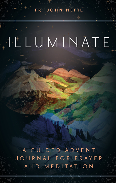 Illuminate: A Guided Advent Journal for Prayer and Meditation