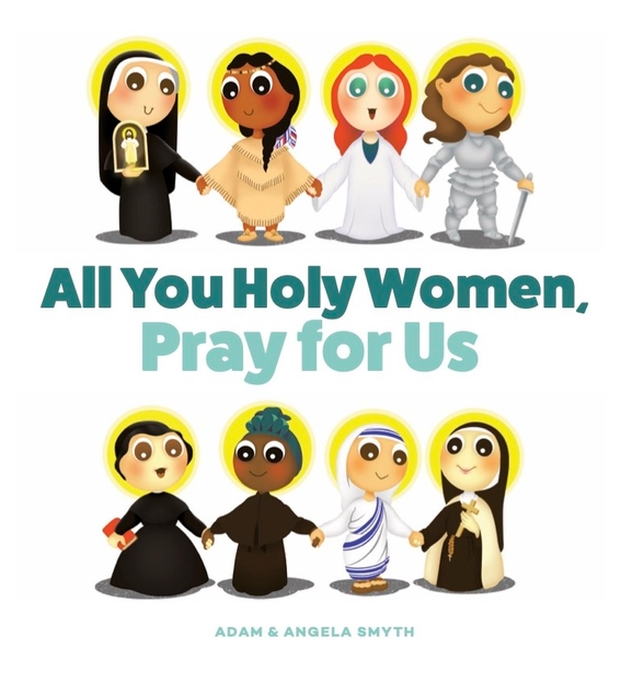 All You Holy Women, Pray for Us