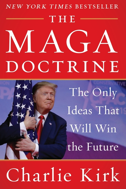 The Maga Doctrine: The Only Ideas That Will Win the Future
