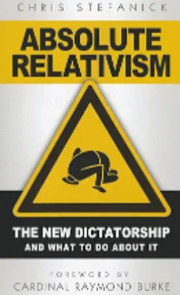 Absolute Realtivism: The New Dictatorship And What To Do About It