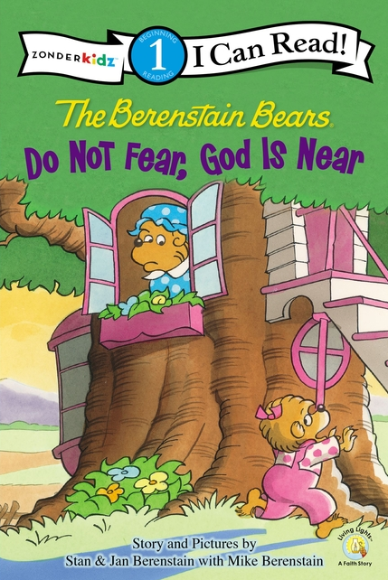 The Berenstain Bears Do Not Fear, God is Near