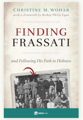 Finding Frassati And Following His Path to Holiness