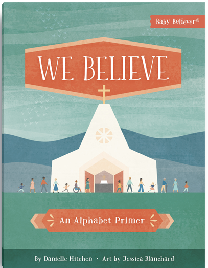 We Believe - An Alphabet Primer