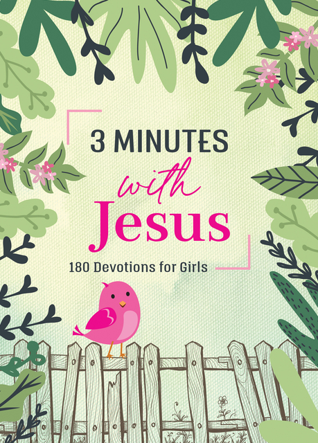 3 Minutes with Jesus: 180 Devotions for Girls (3-Minute Devotions)