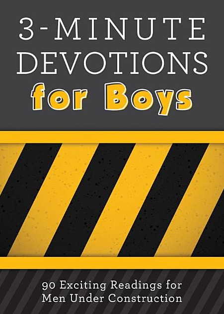 3-Minute Devotions for Boys: 90 Exciting Readings for Men Under Construction (3-Minute Devotions)