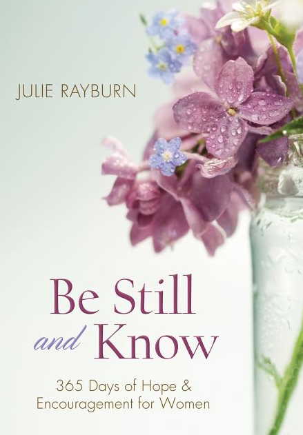 Be Still and Know: 365 Days of Hope and Encouragement for Women