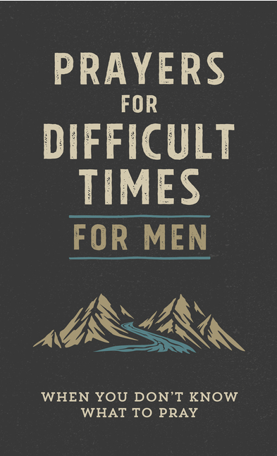 Prayers for Difficult Times for Men