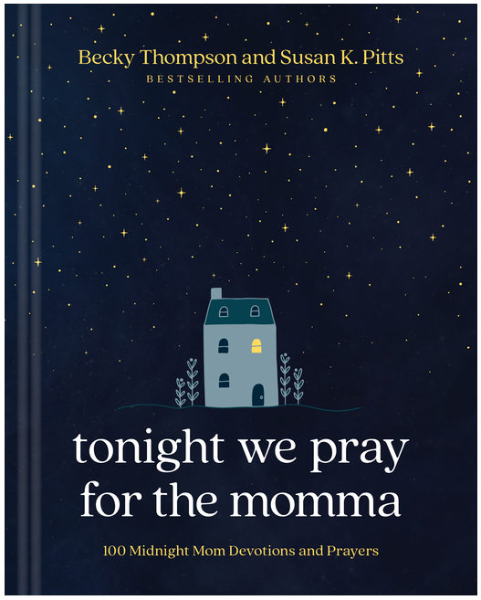 Tonight We Pray for the Momma: 100 Midnight Mom Devotions and Prayers
