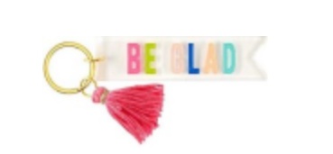 Be Glad Keychain