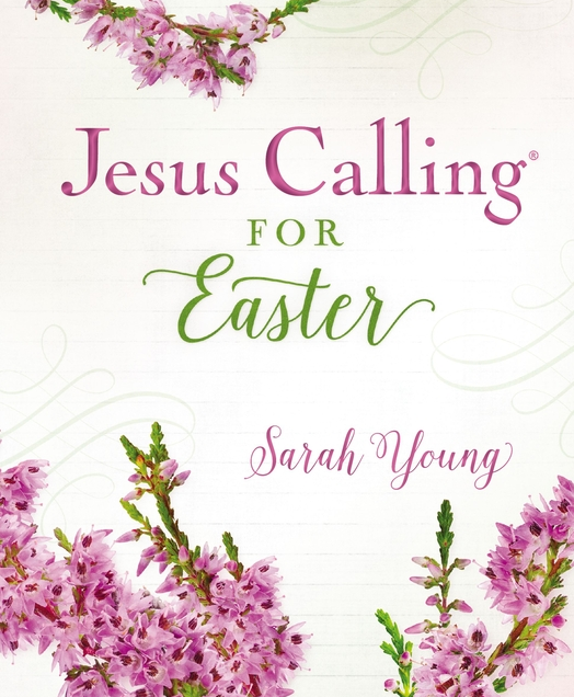 Jesus Calling for Easter, Padded Hardcover, with Full Scriptures: 50 Easter Devotions with Written-Out Scriptures