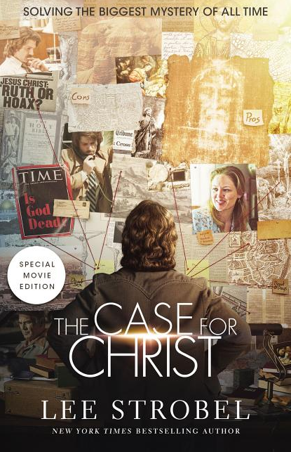 The Case for Christ: Solving the Biggest Mystery of All Time