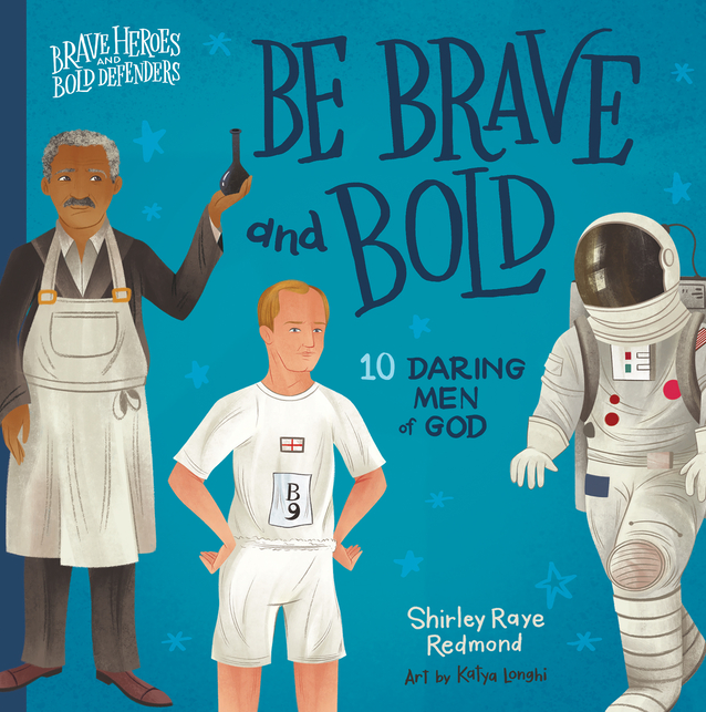 Be Brave and Bold: 10 Daring Men of God
