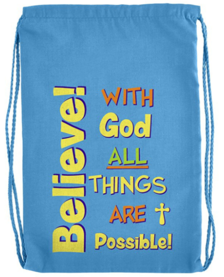Believe! With God All Things are Possible Drawstring Backpack